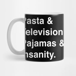 Pasta & Television & Pajamas & Insanity Mug